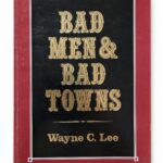 Bad Men & Bad Towns